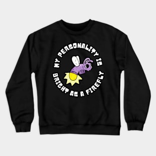 Firefly Cuteness And Light Crewneck Sweatshirt